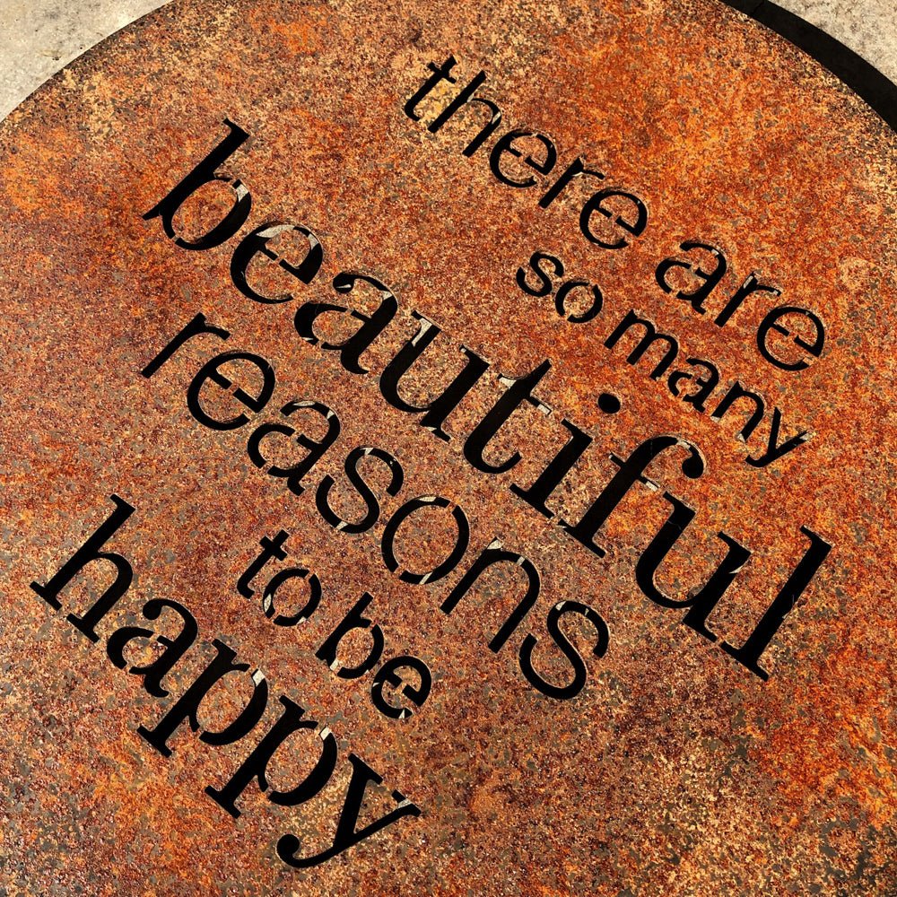 there are so many beautiful reasons to be happy corten steel NZ made wall art for outdoors. 
