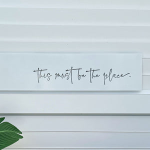 This must be the place wall sign for outdoors