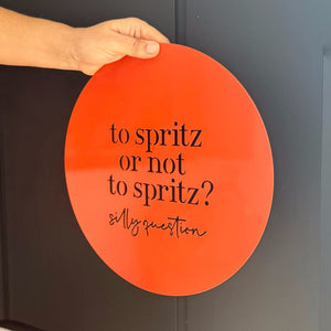Bright orange steel wall art sign "To Spritz or Not to Spritz" – NZ-made custom home bar sign, fun kitchen or outdoor wall art, unique gift for New Zealand and Australia
