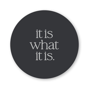 It is what it is - LisaSarah Steel Designs NZ