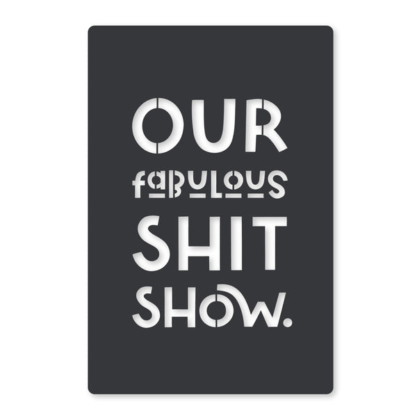 Our fabulous sht show black metal wall art NZ LisaSarah Steel Designs NZ