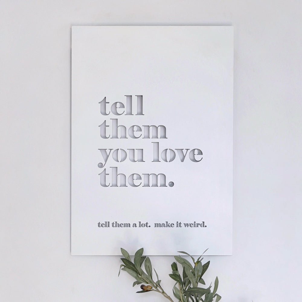 Tell them you love them, tell them alot NZ poster art