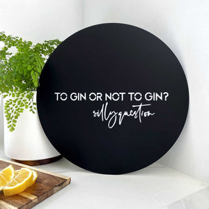 To gin or not to gin black steel sign - LisaSarah Steel Designs NZ