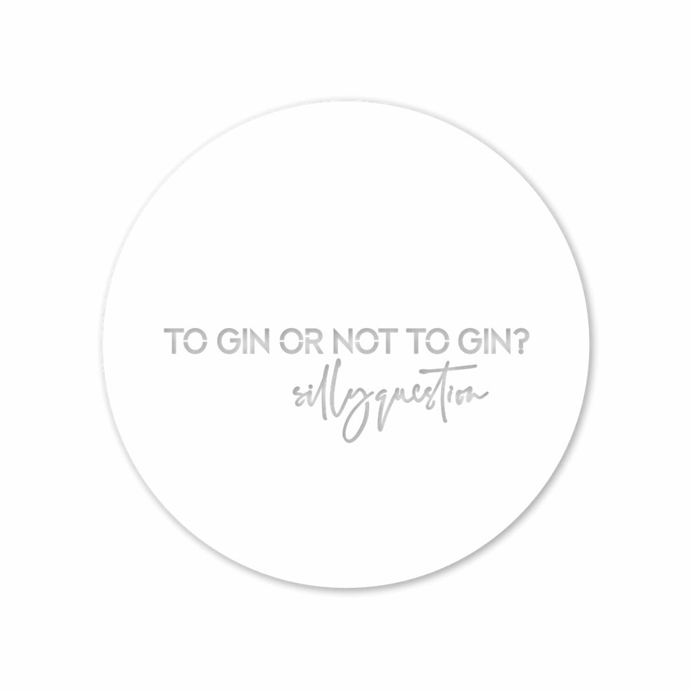 To gin or not to gin, silly question WHITE - LisaSarah Steel Designs NZ